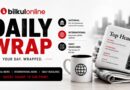 Daily News Wrap – BILKULONLINE
